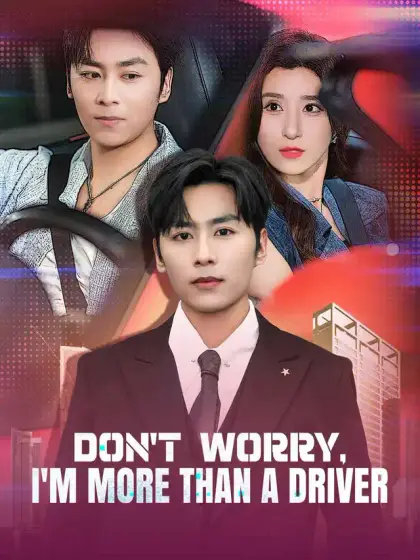 Don't Worry, I'm More Than a Driver