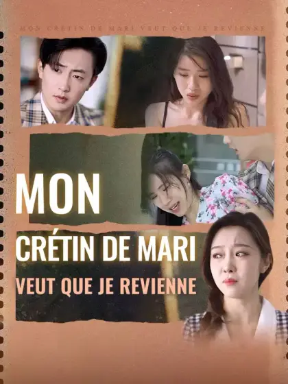 Mon crétin de mari veut que je revienne