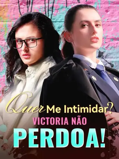 Quer Me Intimidar? Victoria Não Perdoa!
