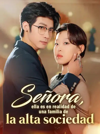 Señora, ella es en realidad de una familia de la alta sociedad