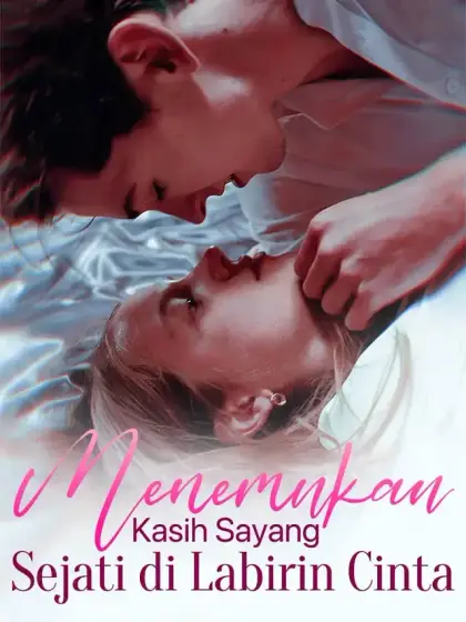 Menemukan Kasih Sayang Sejati di Labirin Cinta