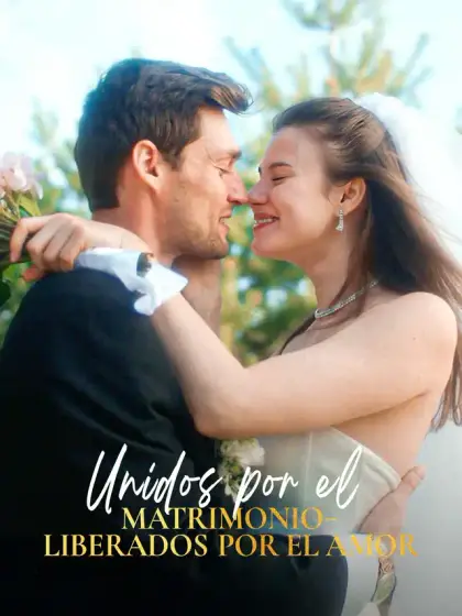 Unidos por el matrimonio - liberados por el amor
