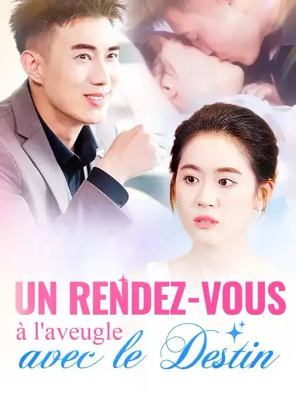 Un Rendez-vous à l'aveugle avec le Destin