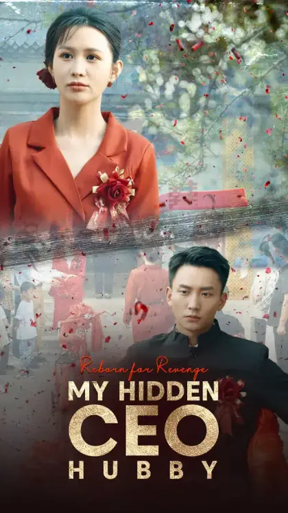 Reborn for Revenge: My Hidden CEO Hubby