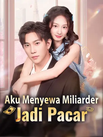 Aku Menyewa Miliarder Jadi Pacar
