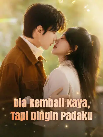 Dia Kembali Kaya, Tapi Dingin Padaku