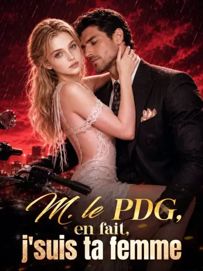 M. le PDG, en fait, j'suis ta femme