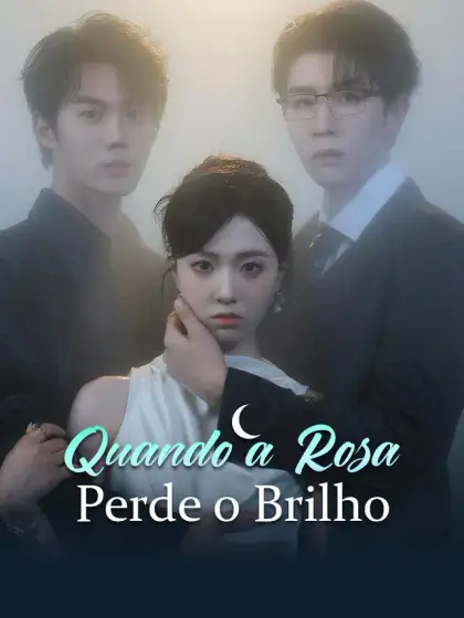 Quando a Rosa Perde o Brilho