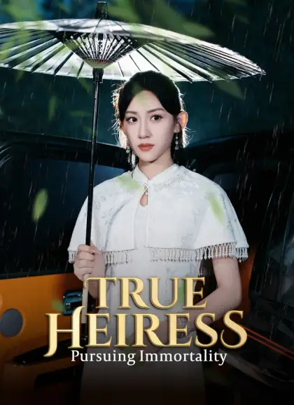 True Heiress: Pursuing Immortality