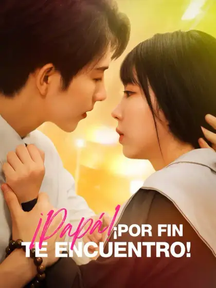 ¡Papá! ¡Por Fin Te Encuentro!