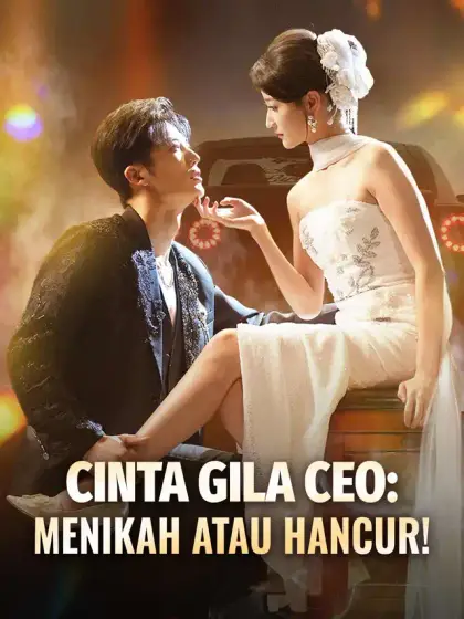 Cinta Gila CEO: Menikah atau Hancur!