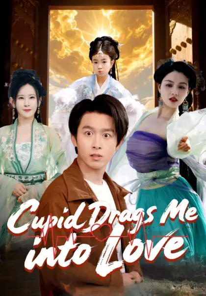 Cupid Drags Me into Love
