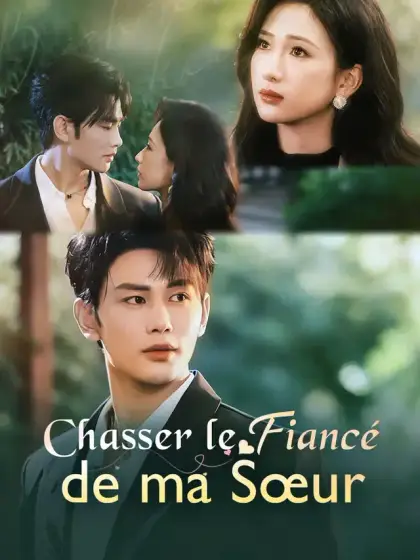 Chasser le Fiancé de ma Sœur