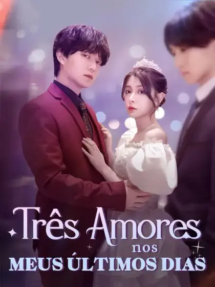 Três Amores nos Meus Últimos Dias