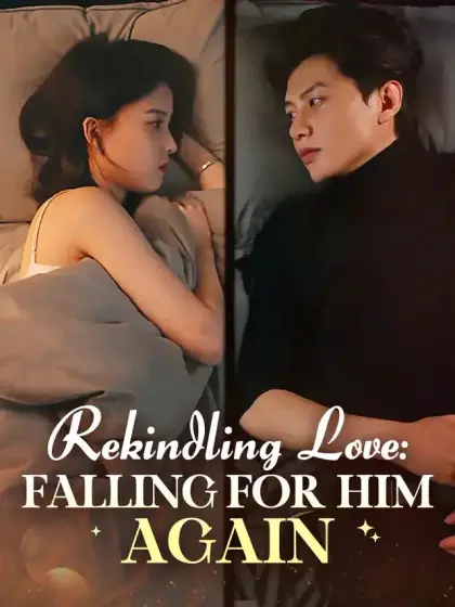 Rekindling Love: Falling for Him Again