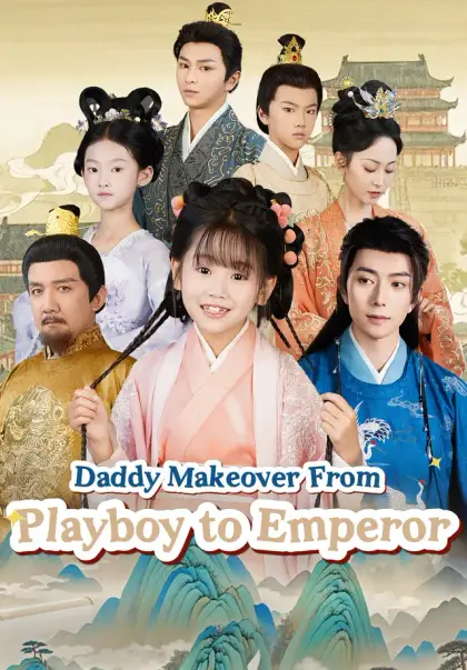 Daddy Makeover From Playboy to Emperor