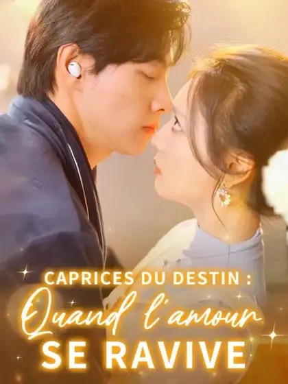 Caprices du Destin : Quand l'amour se ravive