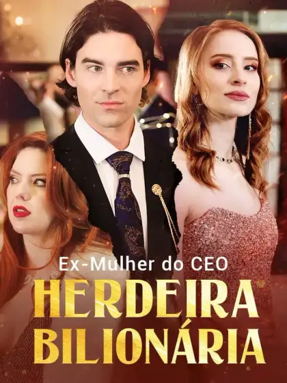 Ex-Mulher do CEO, Herdeira Bilionária