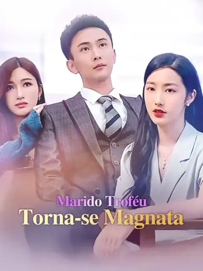 Marido Troféu Torna-se Magnata
