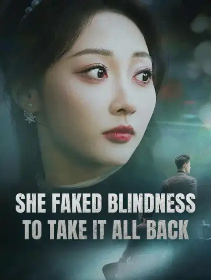 She Faked Blindness to Take It All Back