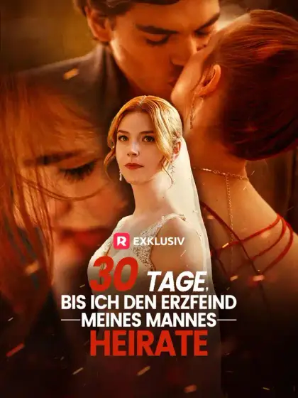 30 Tage, bis ich den Erzfeind meines Mannes heirate
