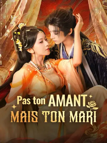 Pas ton Amant, mais ton Mari